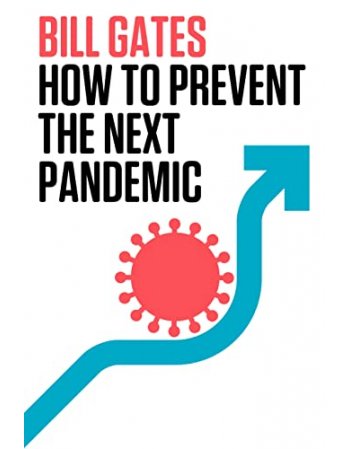 HOW TO PREVENT THE NEXT  PANDEMIC